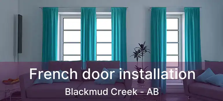  French door installation Blackmud Creek - AB