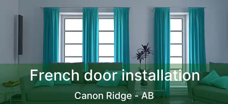  French door installation Canon Ridge - AB