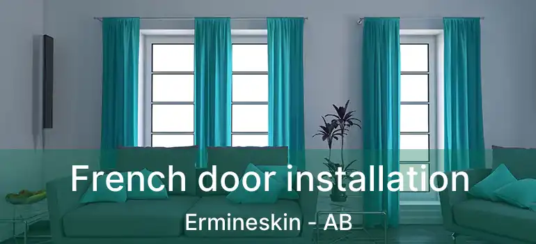  French door installation Ermineskin - AB