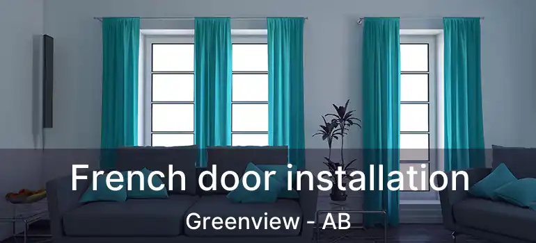  French door installation Greenview - AB