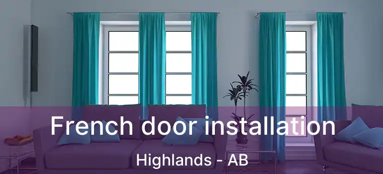  French door installation Highlands - AB