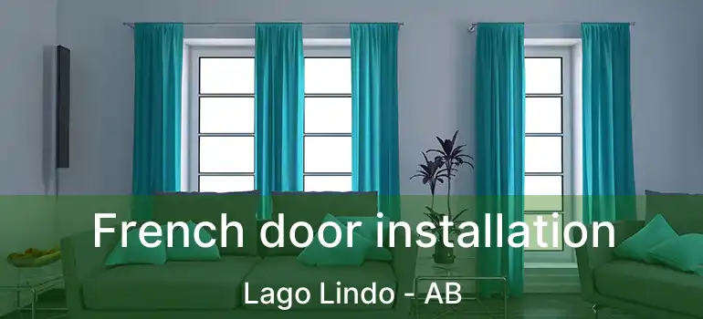  French door installation Lago Lindo - AB