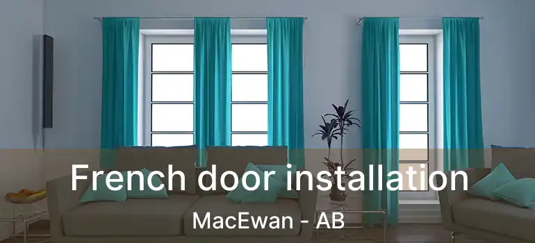  French door installation MacEwan - AB