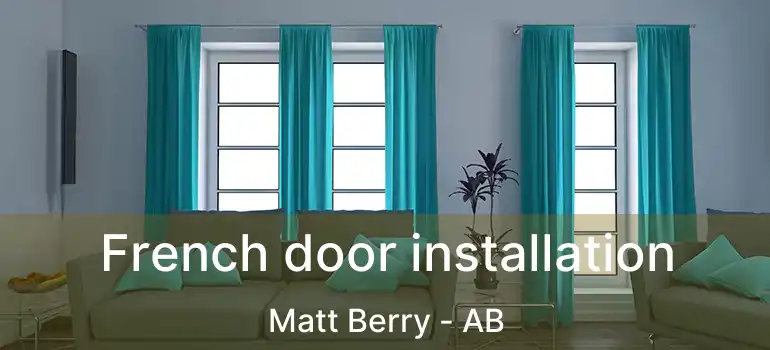  French door installation Matt Berry - AB