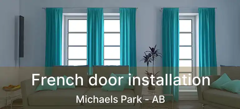  French door installation Michaels Park - AB