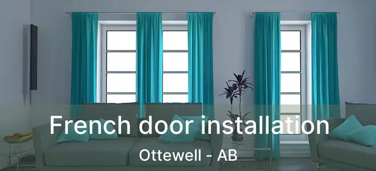  French door installation Ottewell - AB