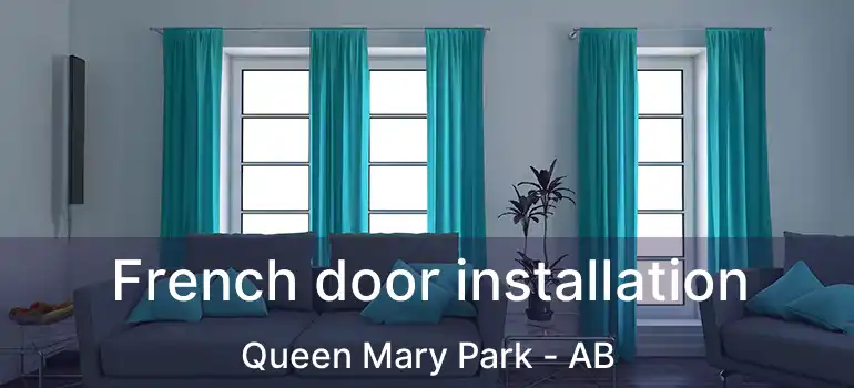  French door installation Queen Mary Park - AB