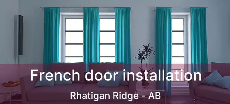  French door installation Rhatigan Ridge - AB