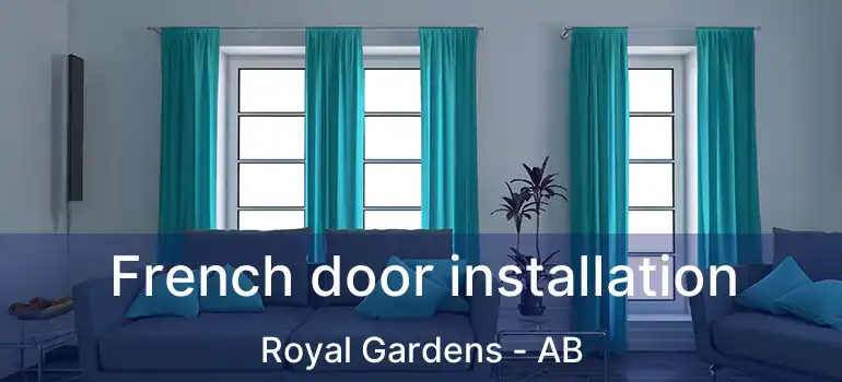  French door installation Royal Gardens - AB