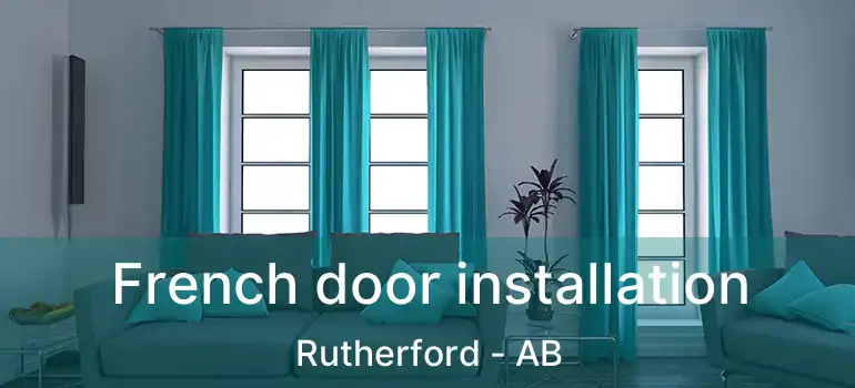  French door installation Rutherford - AB