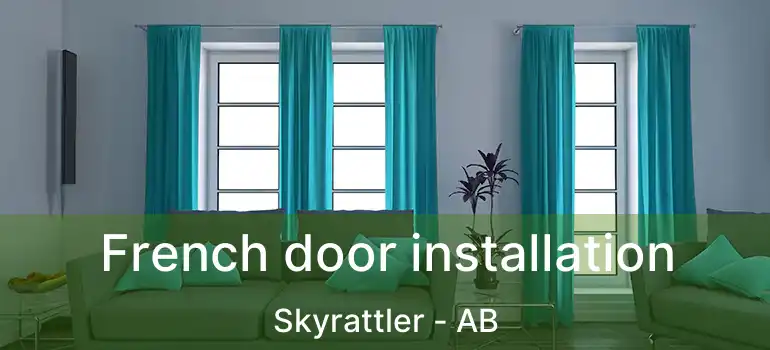  French door installation Skyrattler - AB