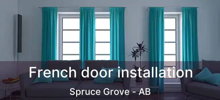  French door installation Spruce Grove - AB