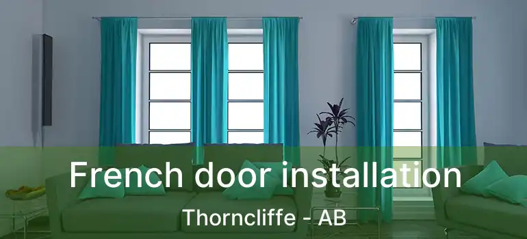  French door installation Thorncliffe - AB