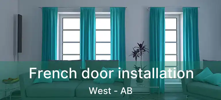  French door installation West - AB