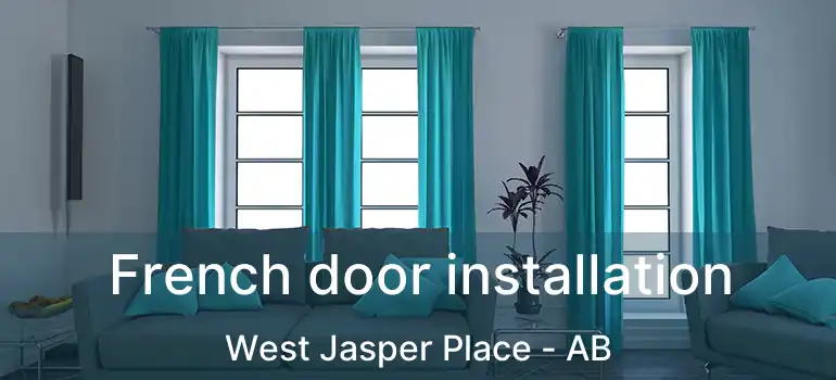  French door installation West Jasper Place - AB