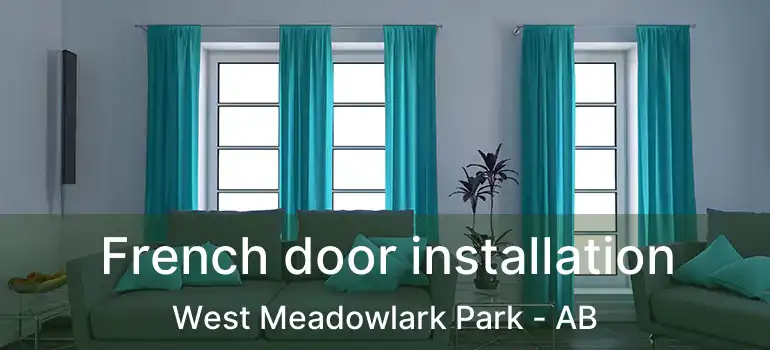 French door installation West Meadowlark Park - AB
