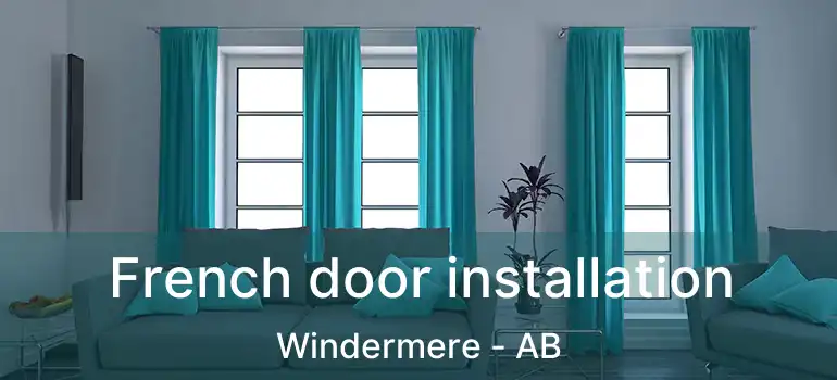  French door installation Windermere - AB