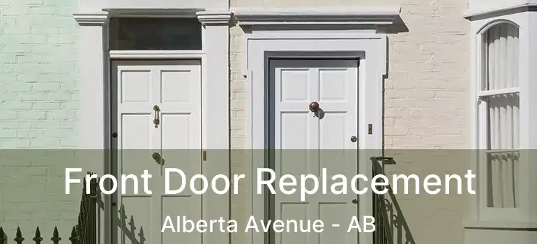  Front Door Replacement Alberta Avenue - AB