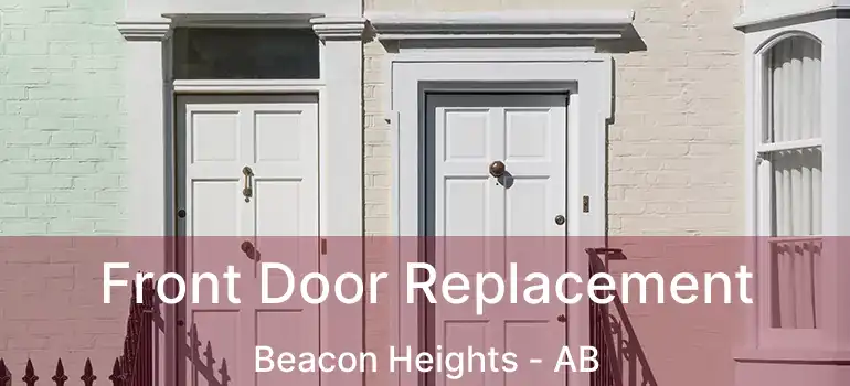  Front Door Replacement Beacon Heights - AB