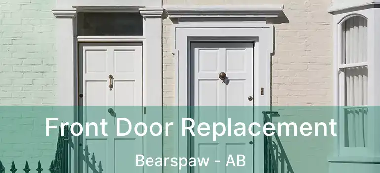  Front Door Replacement Bearspaw - AB