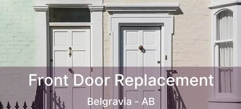  Front Door Replacement Belgravia - AB