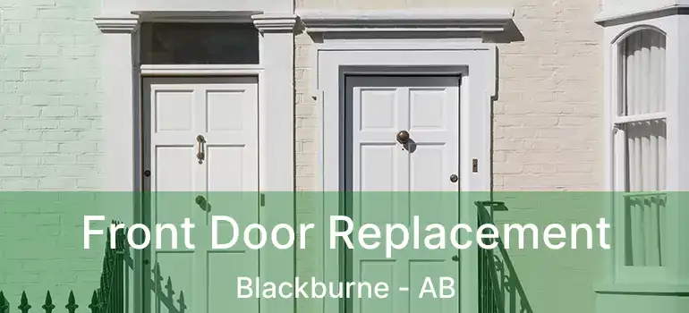  Front Door Replacement Blackburne - AB