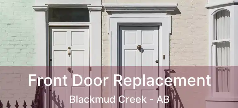  Front Door Replacement Blackmud Creek - AB