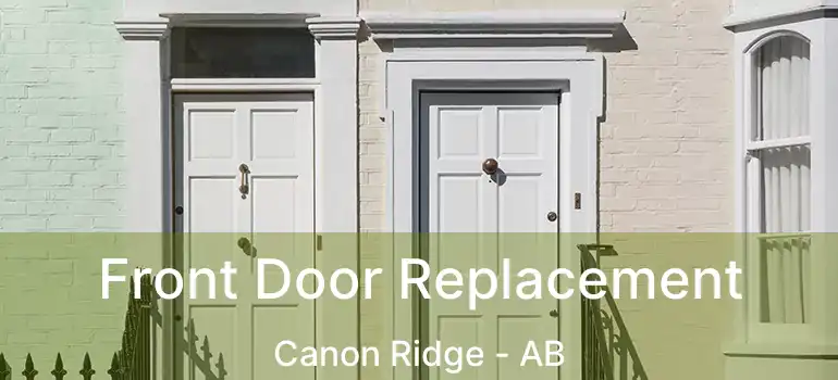  Front Door Replacement Canon Ridge - AB