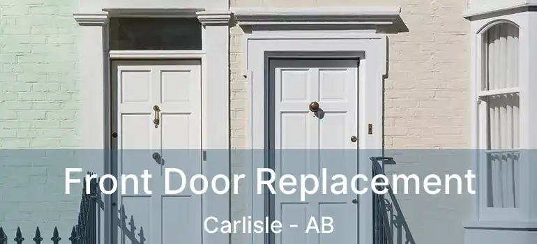  Front Door Replacement Carlisle - AB