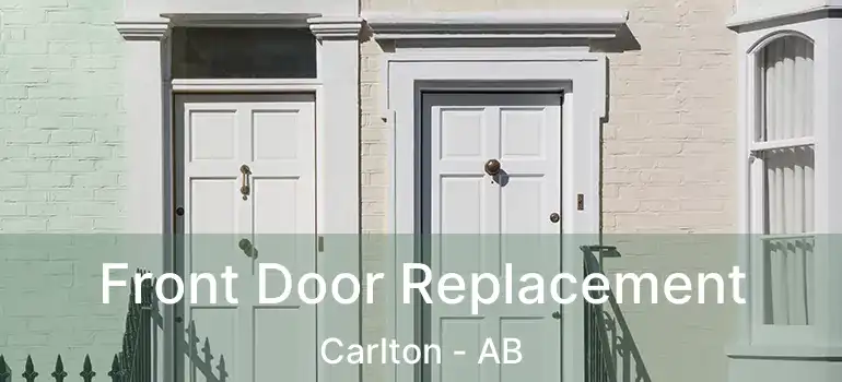  Front Door Replacement Carlton - AB