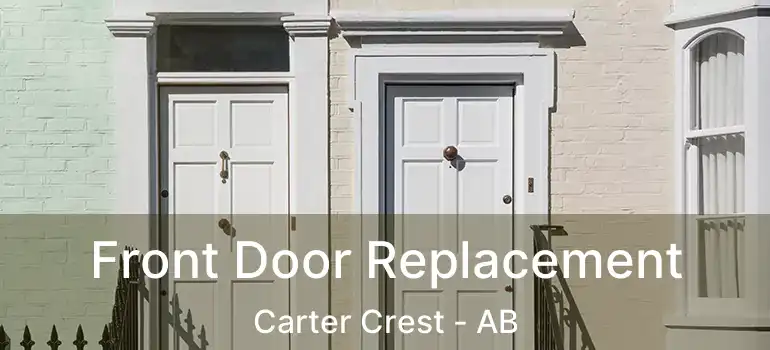  Front Door Replacement Carter Crest - AB