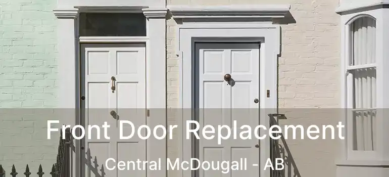  Front Door Replacement Central McDougall - AB