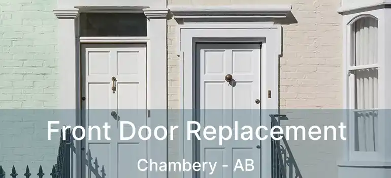  Front Door Replacement Chambery - AB