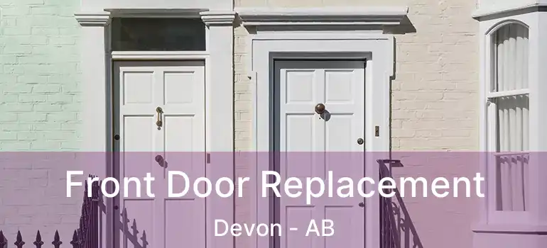  Front Door Replacement Devon - AB