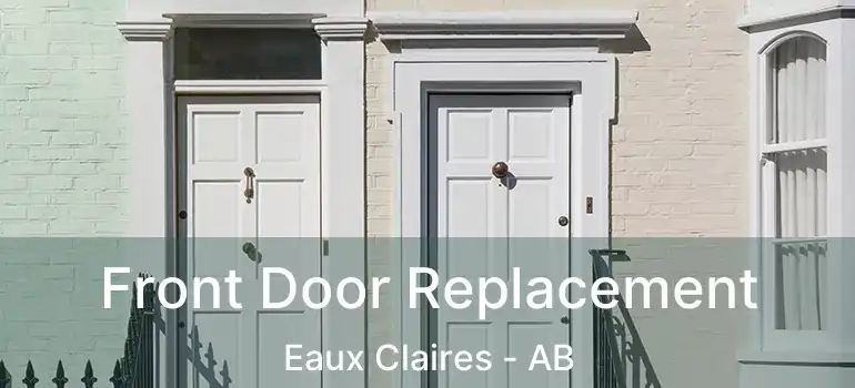  Front Door Replacement Eaux Claires - AB