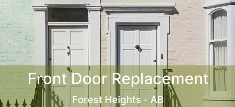  Front Door Replacement Forest Heights - AB