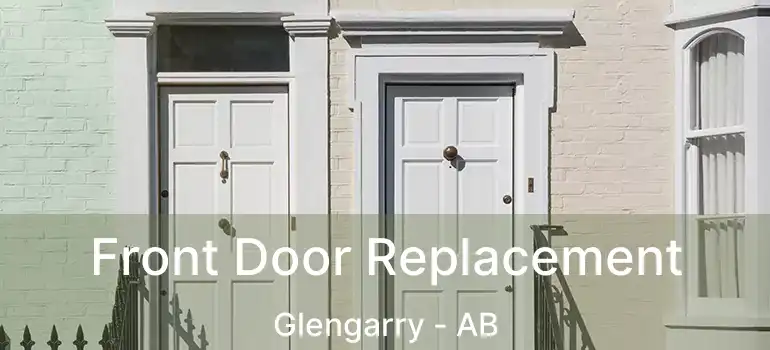  Front Door Replacement Glengarry - AB