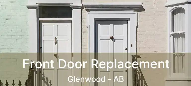  Front Door Replacement Glenwood - AB