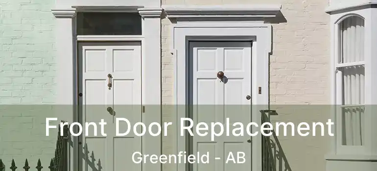  Front Door Replacement Greenfield - AB