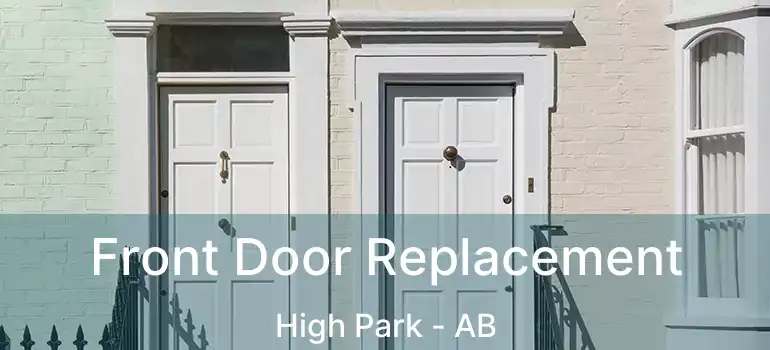  Front Door Replacement High Park - AB