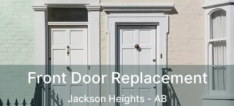  Front Door Replacement Jackson Heights - AB