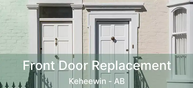  Front Door Replacement Keheewin - AB