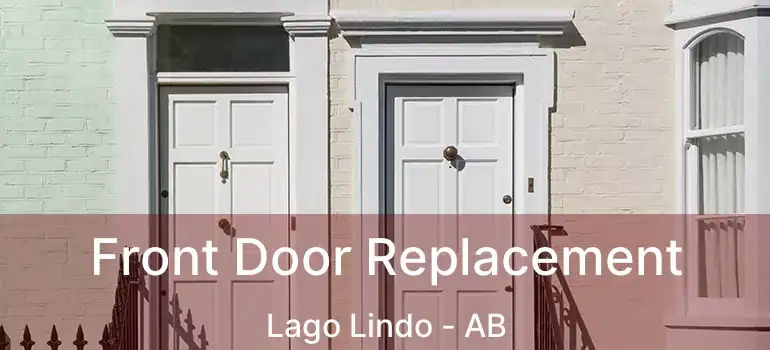  Front Door Replacement Lago Lindo - AB