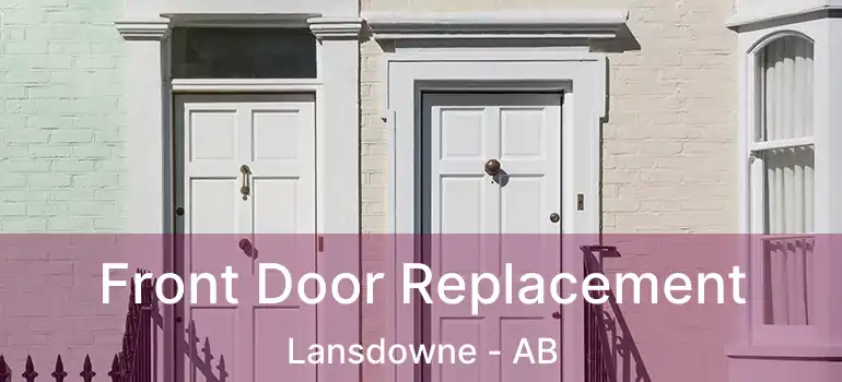  Front Door Replacement Lansdowne - AB