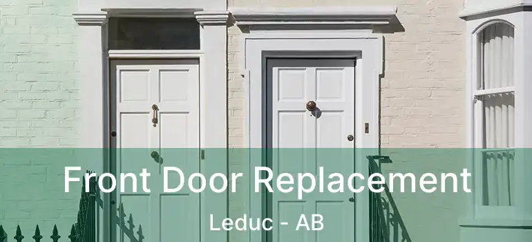  Front Door Replacement Leduc - AB