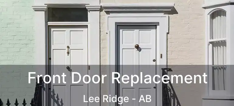  Front Door Replacement Lee Ridge - AB