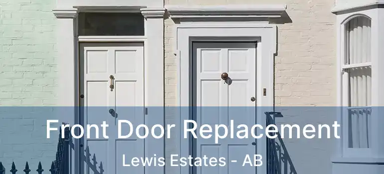  Front Door Replacement Lewis Estates - AB