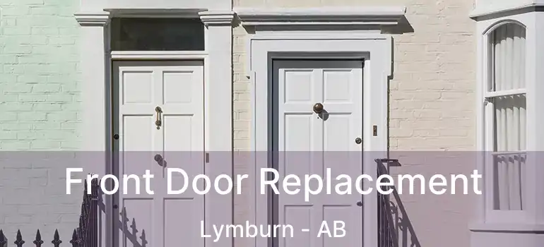  Front Door Replacement Lymburn - AB