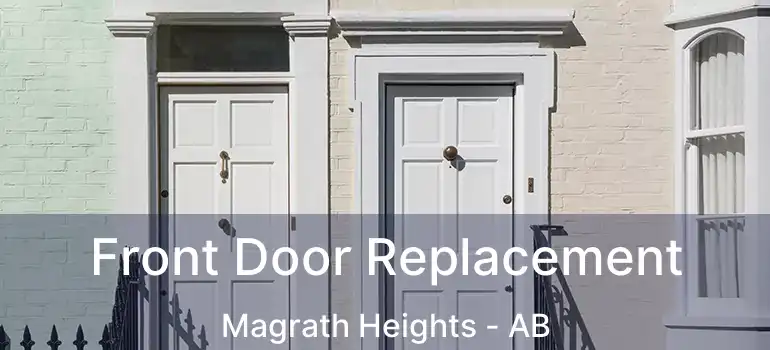  Front Door Replacement Magrath Heights - AB