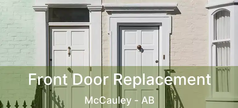 Front Door Replacement McCauley - AB